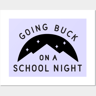 Going Buck on a School Night Posters and Art